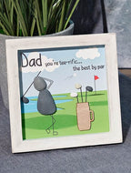 ' Dad, you're tee-rific....' pebble easel plaque