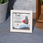 Dad you will always be our favourite superhero plaque