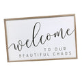 Welcome to our beautiful chaos sign