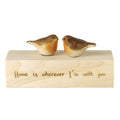 ‘Home is wherever I’m with you’ wooden block
