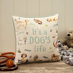 ‘It’s a dog’s life’ printed cushion